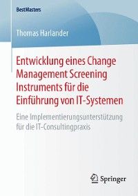 Entwicklung eines Change Management Screening Instruments für die Einführung von IT-Systemen