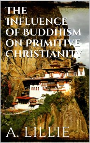 The Influence of Buddhism on Primitive Christianity