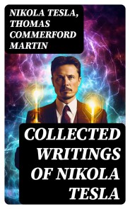 Collected Writings of Nikola Tesla