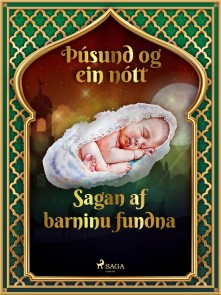 Sagan af barninu fundna (Þúsund og ein nótt 13)