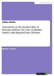 Assessment on the Invasion Rate of Prosopis juliflora. The Case of Amibara District, Afar Regional State, Ethiopia