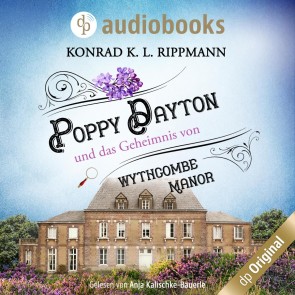 Poppy Dayton und das Geheimnis von Wythcombe Manor - Ein Cornwall-Krimi