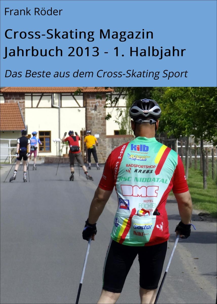 Cross-Skating Magazin Jahrbuch 2013 - 1. Halbjahr