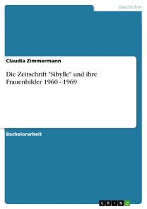 Die Zeitschrift "Sibylle" und ihre Frauenbilder 1960 - 1969