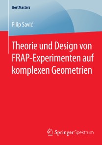 Theorie und Design von FRAP-Experimenten auf komplexen Geometrien