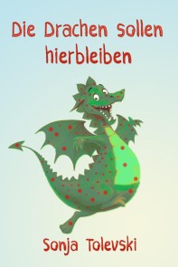 Die Drachen sollen hierbleiben