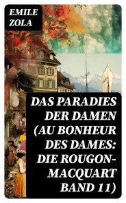 Das Paradies der Damen (Au bonheur des dames: Die Rougon-Macquart Band 11)