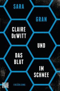 Claire DeWitt & Das Blut im Schnee