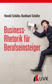 Business-Rhetorik für Berufseinsteiger