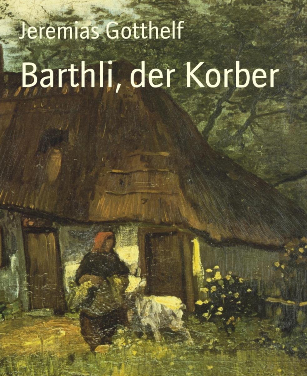 Barthli, der Korber