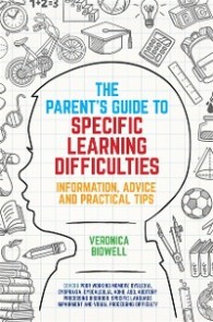 The Parents' Guide to Specific Learning Difficulties