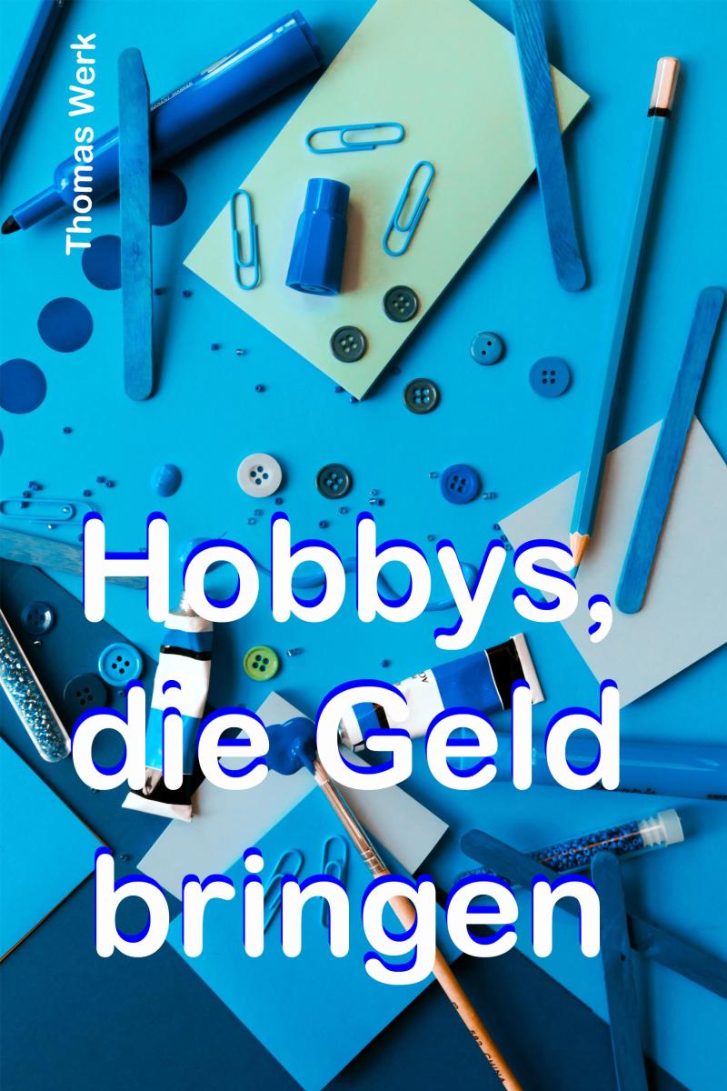 Hobbys, die Geld bringen