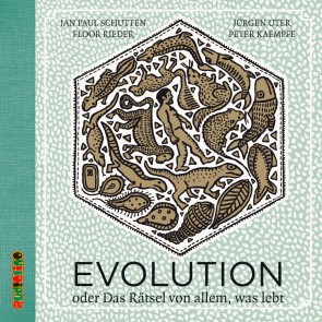 Evolution. Oder das Rätsel von allem, was lebt