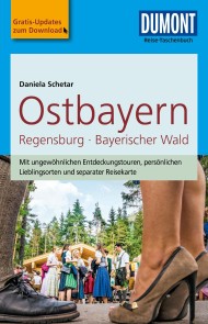 DuMont Reise-Taschenbuch Reiseführer Ostbayern, Regensburg, Bayerischer Wald