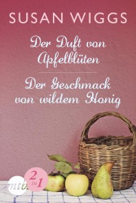 Der Duft von Apfelblüten / Der Geschmack von wildem Honig