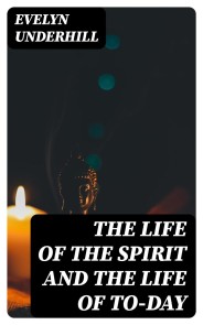 The Life of the Spirit and the Life of To-day