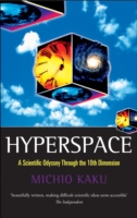 Hyperspace: A Scientific Odyssey through Parallel Universes, Time Warps, and the Tenth Dimension