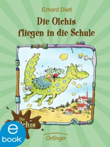 Die Olchis fliegen in die Schule