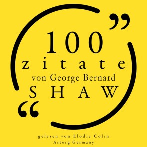 100 Zitate von George Bernard Shaw