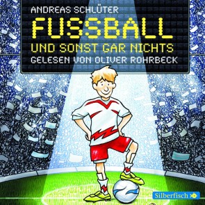 Fußball und ... 1: Fußball und sonst gar nichts!