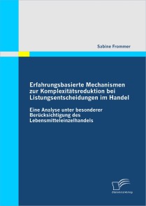 Erfahrungsbasierte Mechanismen zur Komplexitätsreduktion bei Listungsentscheidungen im Handel