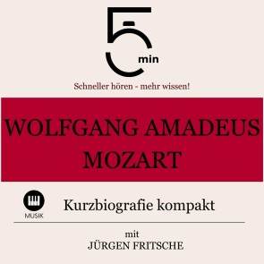 Wolfgang Amadeus Mozart: Kurzbiografie kompakt