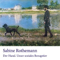 Der Hund. Unser soziales Bezugstier