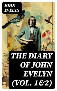 The Diary of John Evelyn (Vol. 1&2)