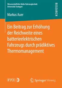 Ein Beitrag zur Erhöhung der Reichweite eines batterieelektrischen Fahrzeugs durch prädiktives Thermomanagement