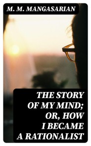 The Story of My Mind; Or, How I Became a Rationalist