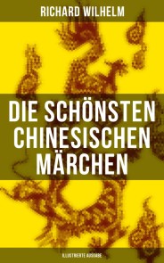 Die schönsten chinesischen Märchen (Illustrierte Ausgabe)