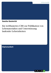 Ein webbasiertes CMS zur Publikation von Lehrmaterialien und Unterstützung laufender Lehreinheiten