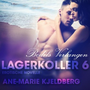 Lagerkoller 6 - Bodils Verlangen: Erotische Novelle