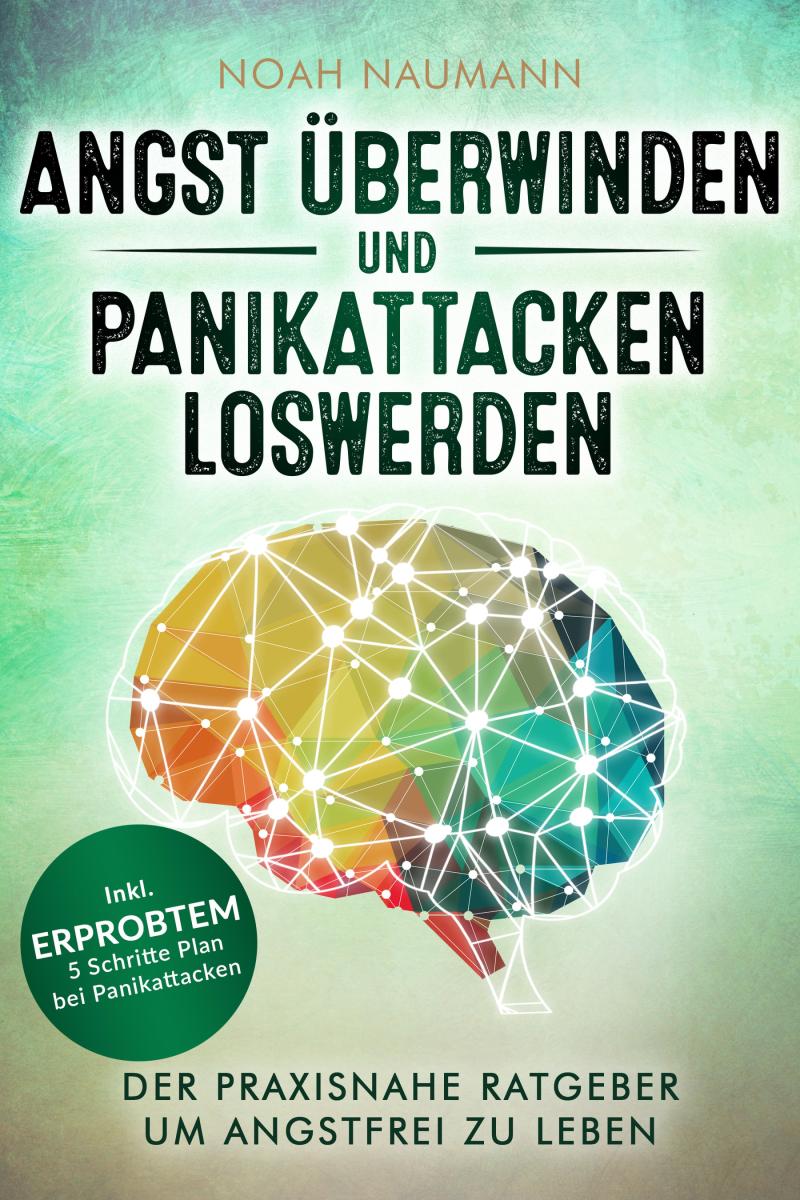 Angst überwinden und Panikattacken loswerden