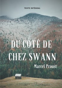 Du côté de chez Swann (texte intégral)