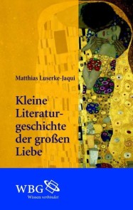 Kleine Literaturgeschichte der großen Liebe