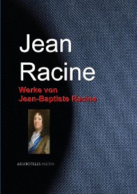 Werke von Jean-Baptiste Racine