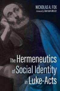 The Hermeneutics of Social Identity in Luke-Acts