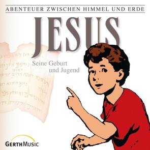 21: Jesus - Seine Geburt und Jugend