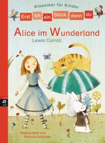 Erst ich ein Stück, dann du - Klassiker-Alice im Wunderland