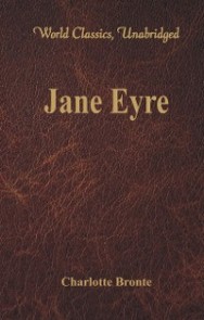 Jane Eyre (World Classics, Unabridged)