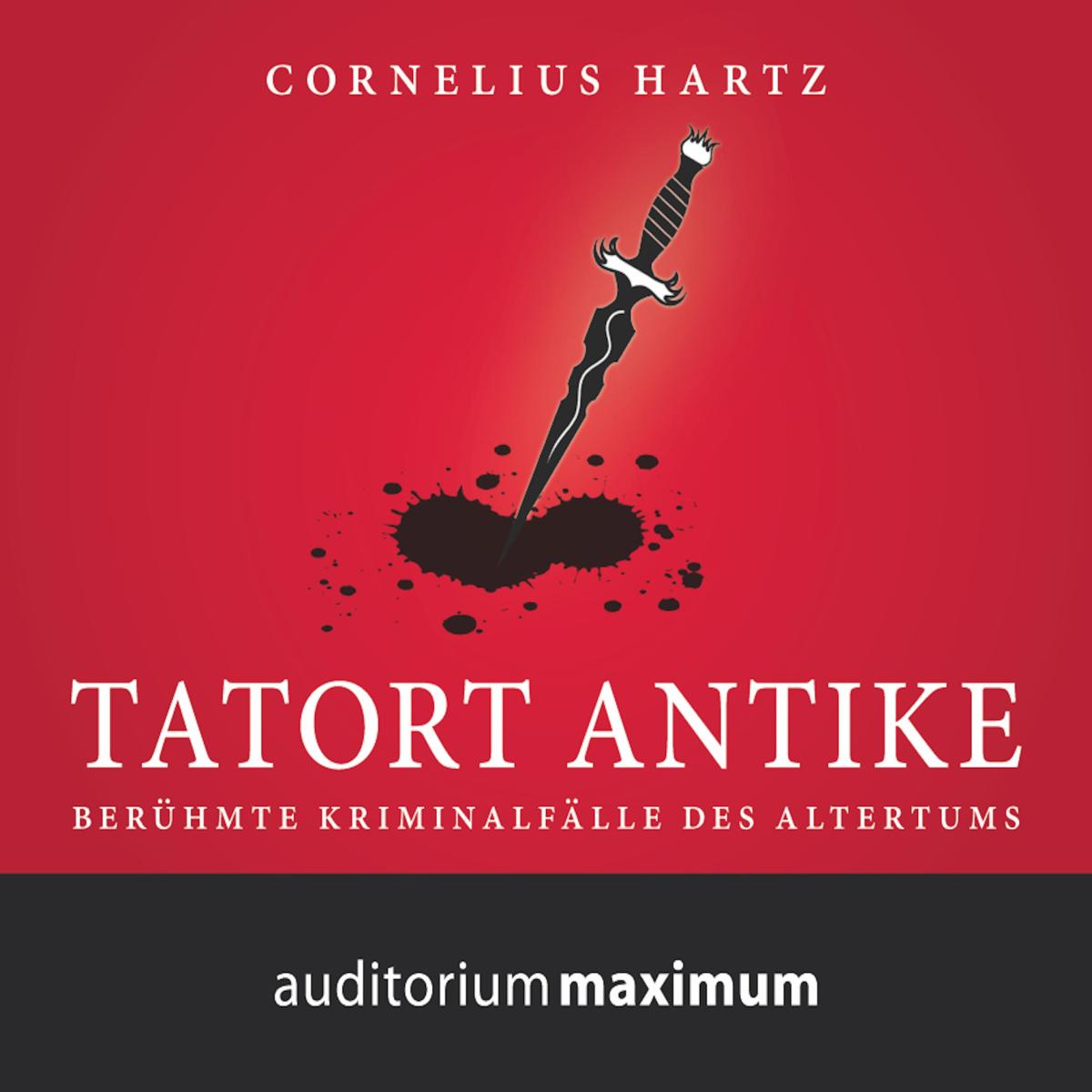 Tatort Antike (Ungekürzt)