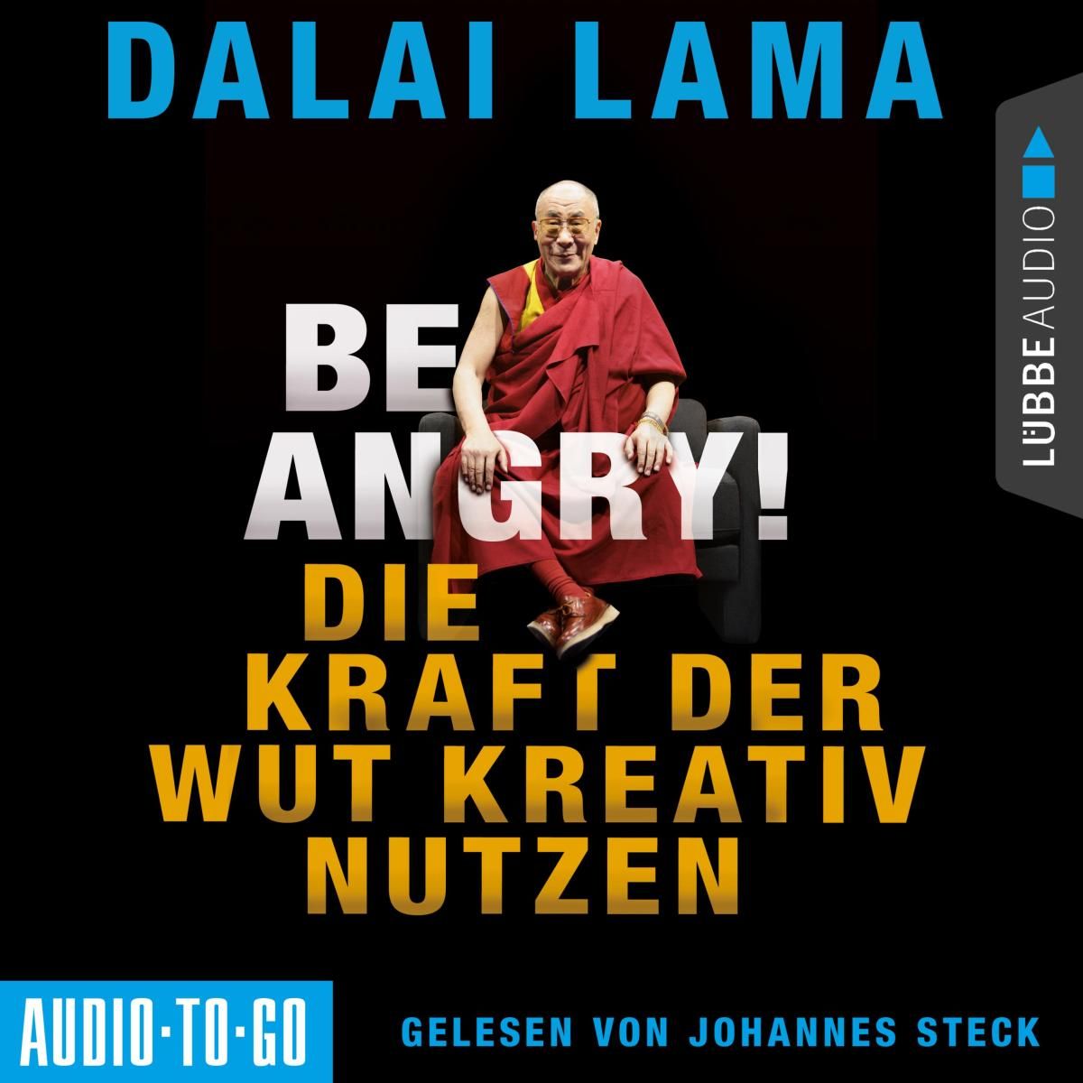 Be Angry - Die Kraft der Wut kreativ nutzen (Ungekürzt)