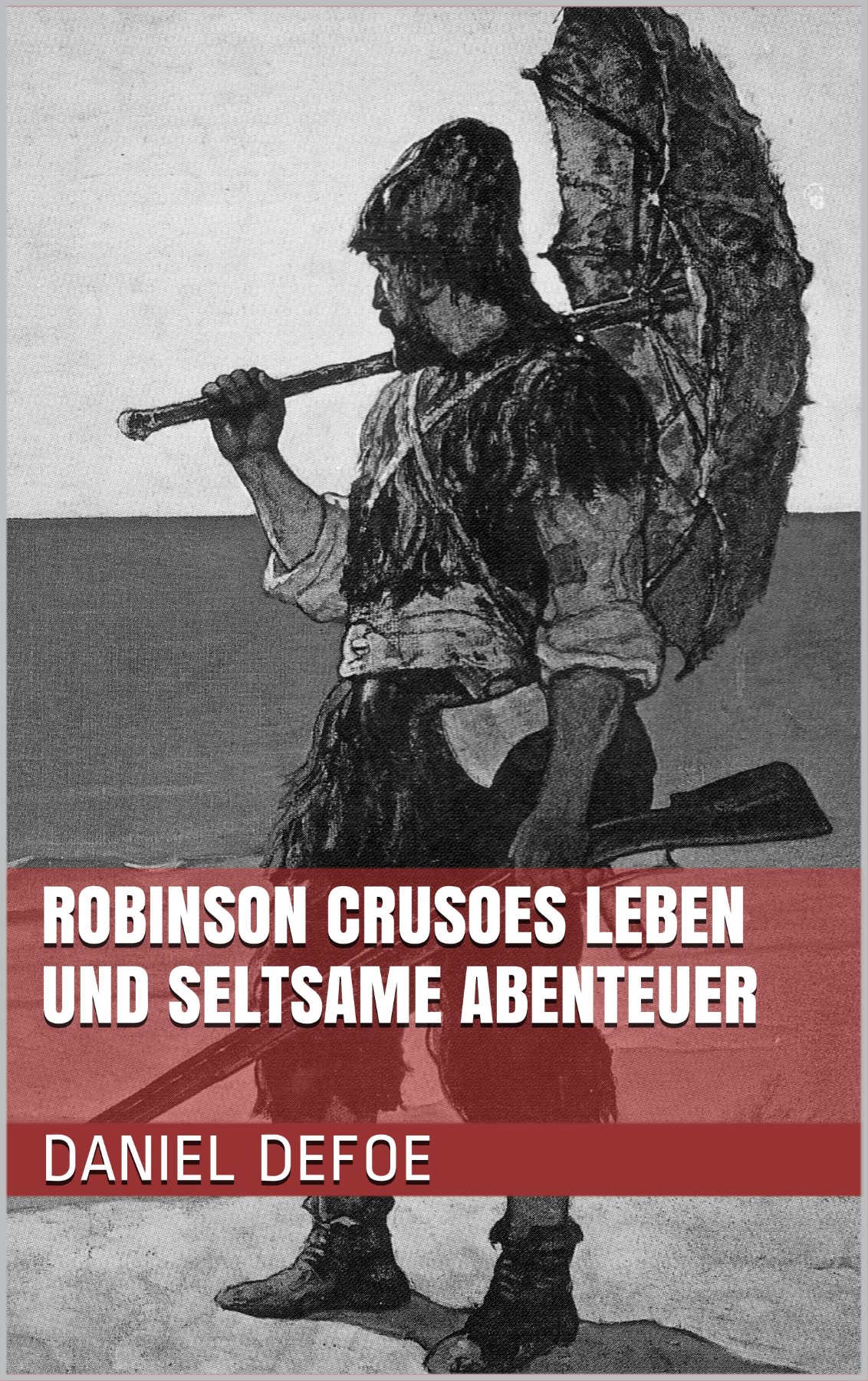 Robinson Crusoes Leben und seltsame Abenteuer