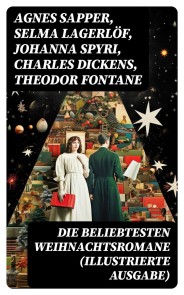 Die beliebtesten Weihnachtsromane (Illustrierte Ausgabe)