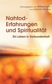 Nahtod-Erfahrungen und Spiritualität: Ein Leben in Verbundenheit