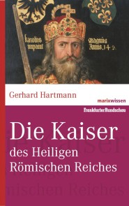 Die Kaiser des Heiligen Römischen Reiches