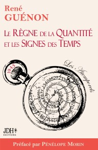 Le Règne de la Quantité et les Signes des Temps - édition 2022 - Préface par Pénélope Morin