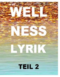 Wellnesslyrik Teil 2