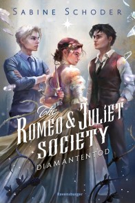 The Romeo & Juliet Society, Band 3: Diamantentod (Knisternde Romantasy)